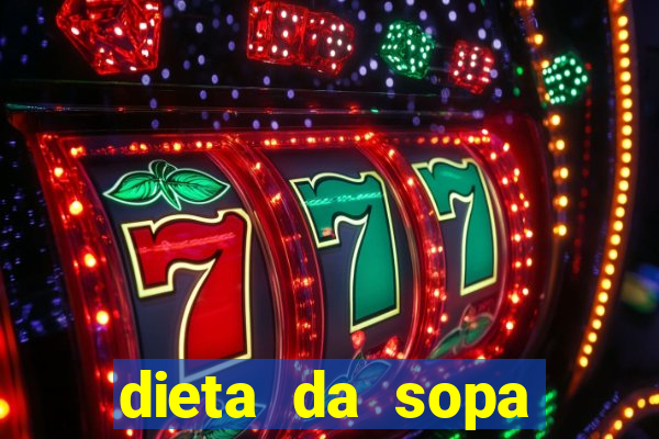 dieta da sopa hospital do coração