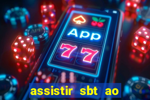 assistir sbt ao vivo sp
