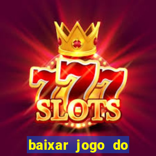 baixar jogo do tigrinho demo