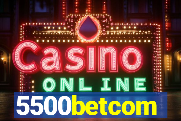 5500betcom