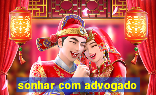 sonhar com advogado
