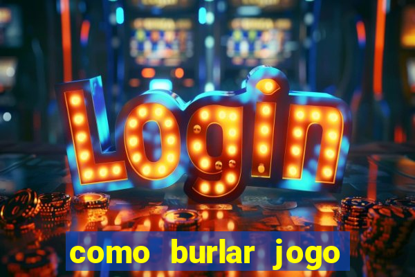 como burlar jogo do tigre