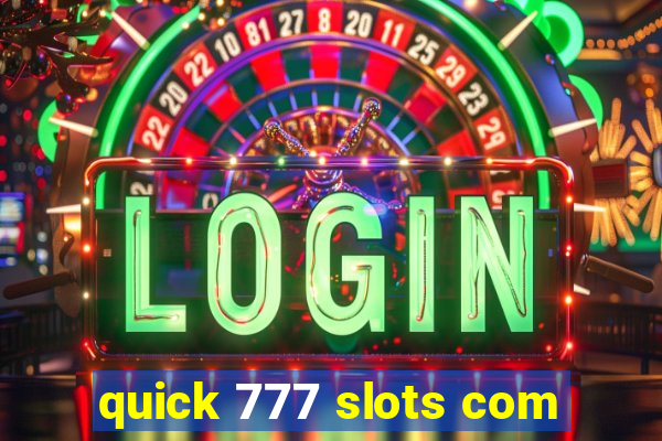 quick 777 slots com