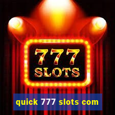 quick 777 slots com