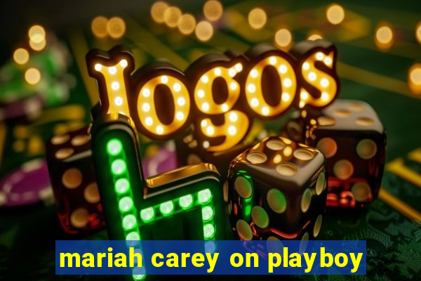 mariah carey on playboy