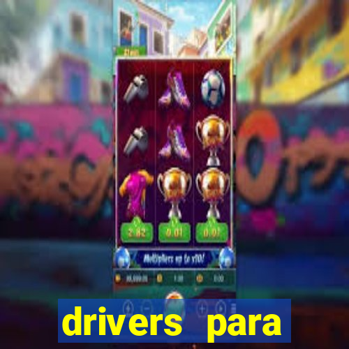 drivers para windows 7 64 bits