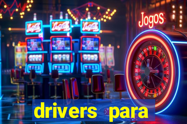 drivers para windows 7 64 bits