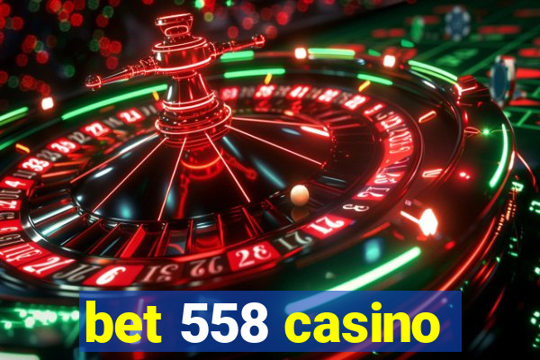 bet 558 casino