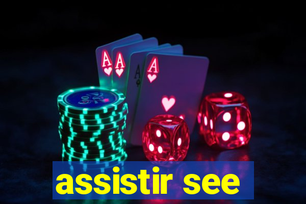 assistir see