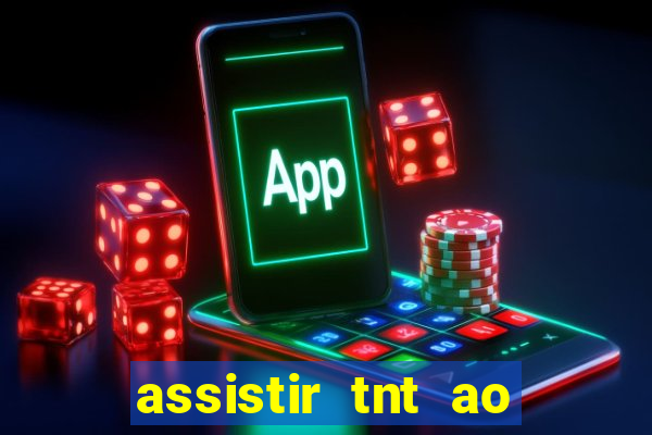 assistir tnt ao vivo gratis online