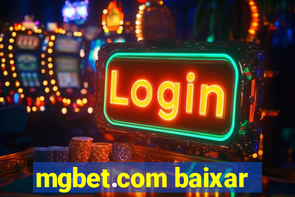 mgbet.com baixar