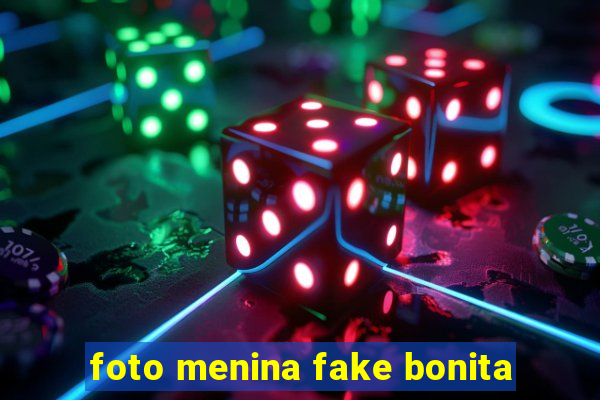 foto menina fake bonita