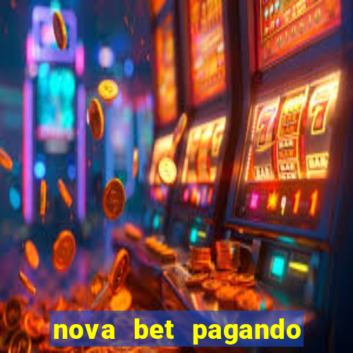 nova bet pagando no cadastro
