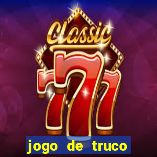 jogo de truco valendo dinheiro real