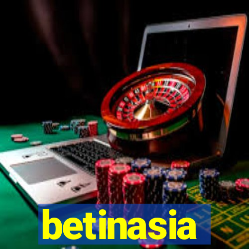 betinasia