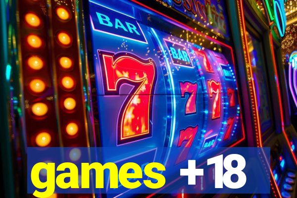 games +18
