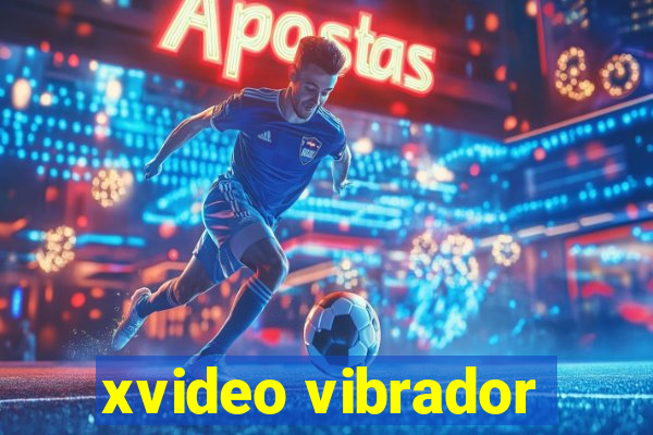 xvideo vibrador