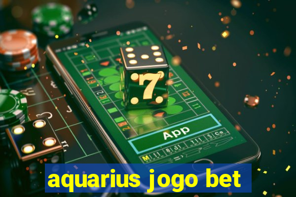 aquarius jogo bet