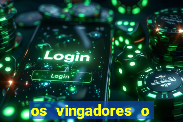 os vingadores o filme completo dublado