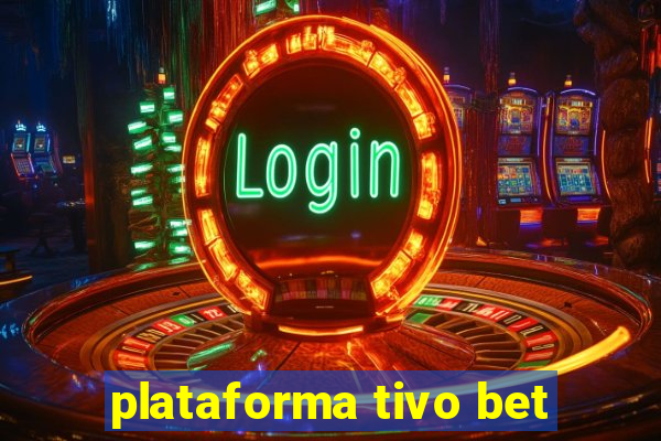 plataforma tivo bet