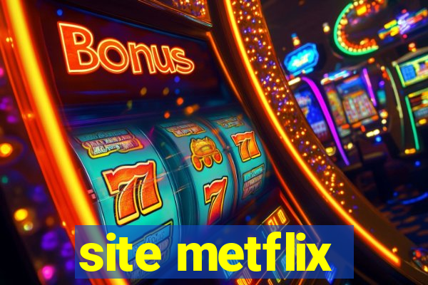 site metflix