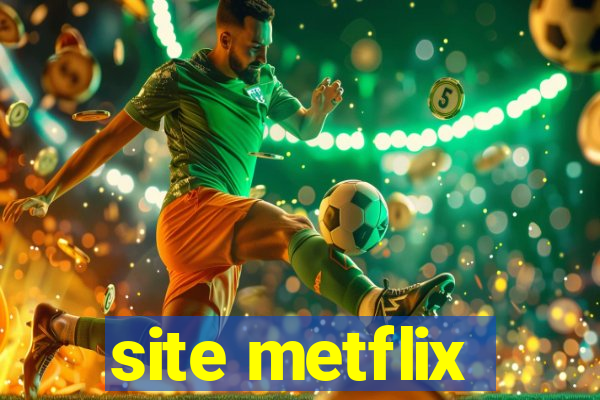site metflix
