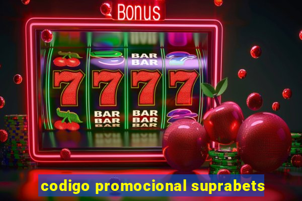 codigo promocional suprabets