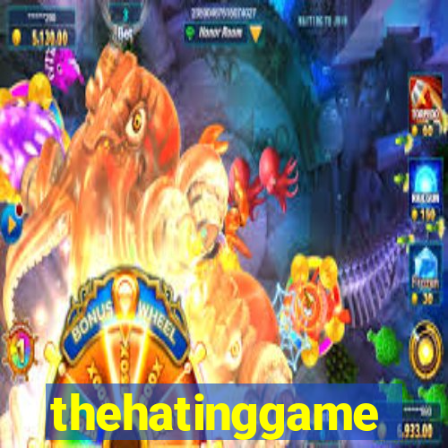 thehatinggame