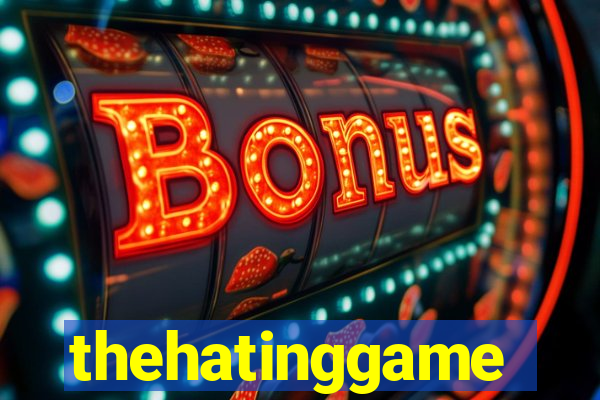 thehatinggame