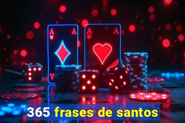 365 frases de santos