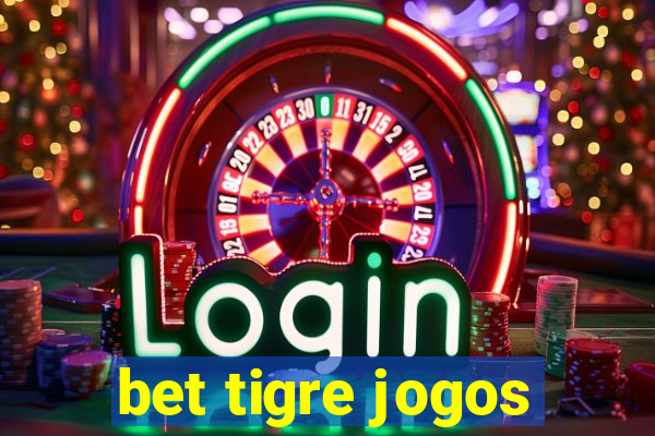 bet tigre jogos
