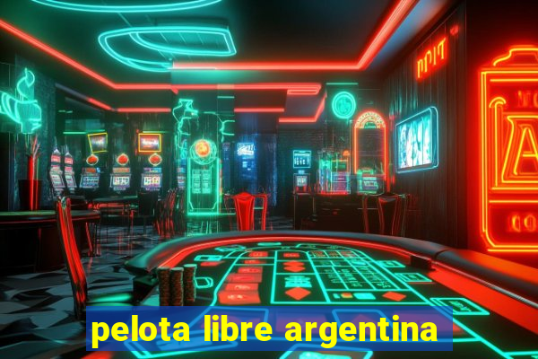 pelota libre argentina