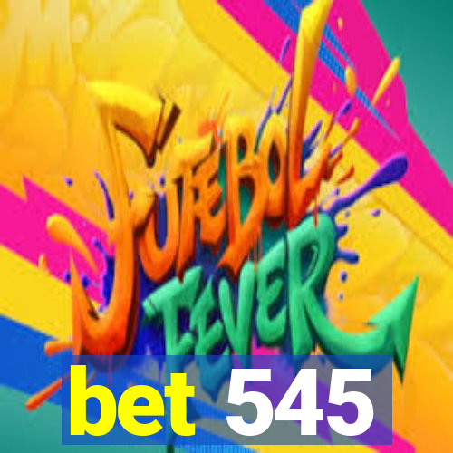 bet 545