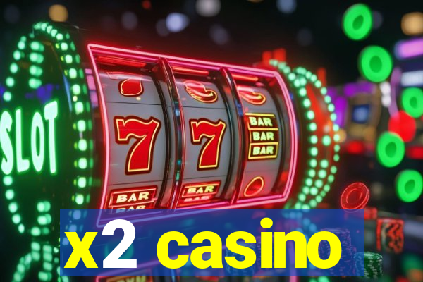 x2 casino