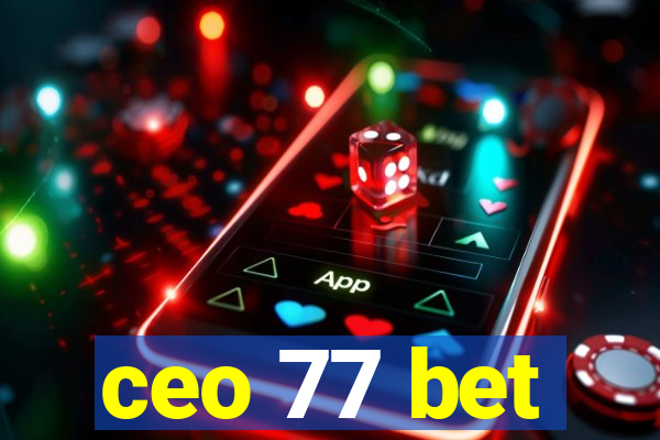 ceo 77 bet