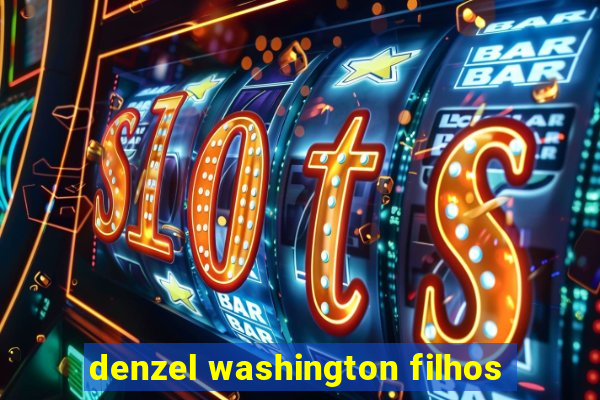 denzel washington filhos