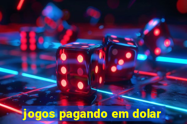 jogos pagando em dolar