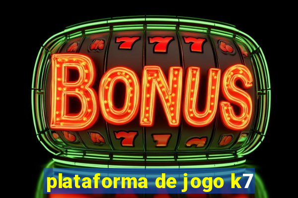 plataforma de jogo k7