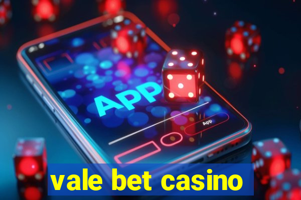 vale bet casino