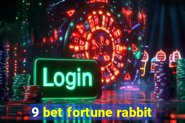 9 bet fortune rabbit