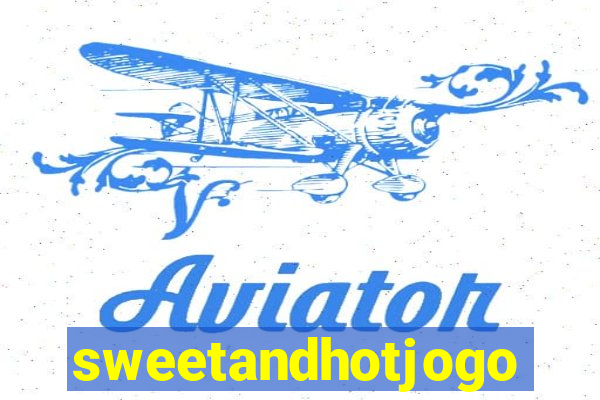 sweetandhotjogo