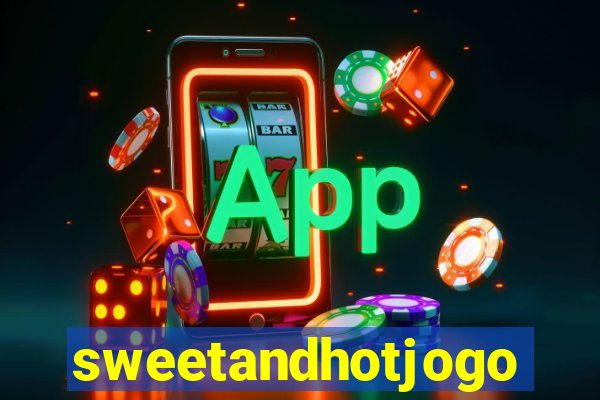 sweetandhotjogo