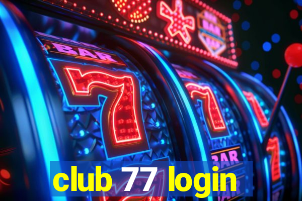 club 77 login