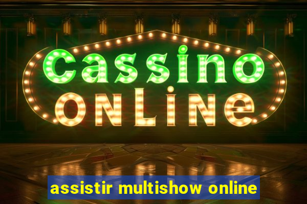 assistir multishow online