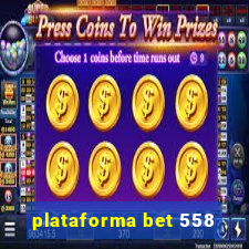 plataforma bet 558