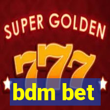 bdm bet