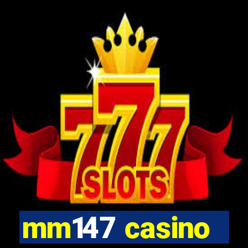 mm147 casino
