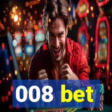 008 bet