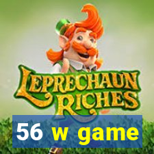 56 w game