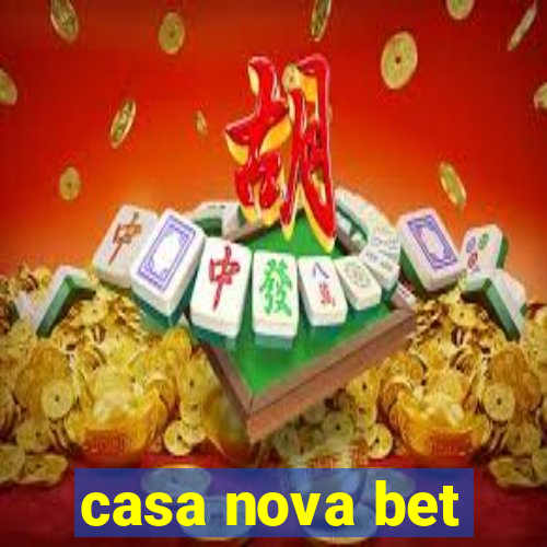 casa nova bet